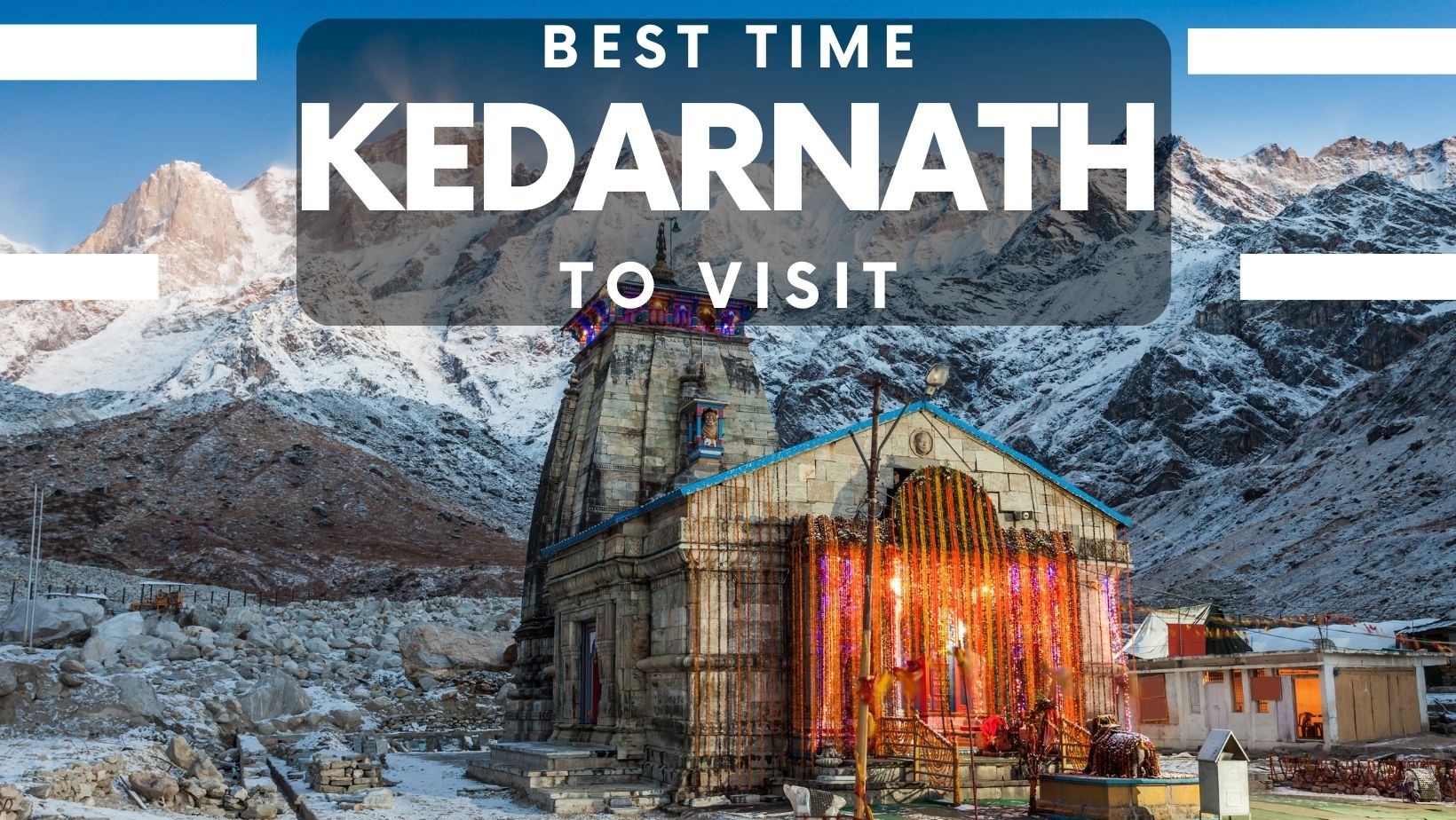 Best time to visit in kedarnath
