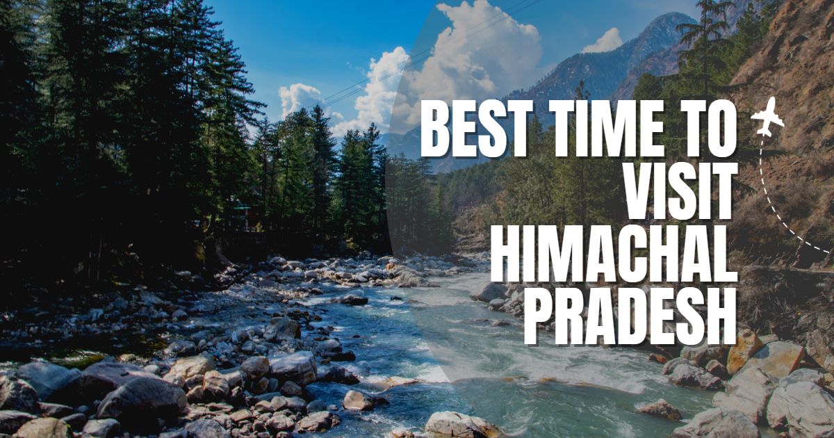 Best time to visit himachal pradesh